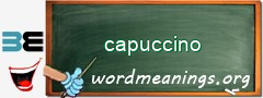 WordMeaning blackboard for capuccino